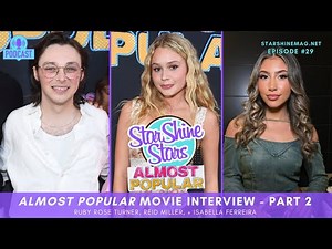 Almost Popular Cast - Pt 2 - Episode #29 - Ruby Rose Turner, Reid Miller, Isabella Ferreira