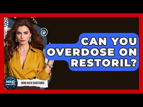 Can You Overdose On Restoril? - Mind Over Substance