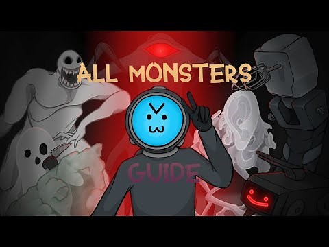 CONTENT WARNING Guide to ALL Monsters!!