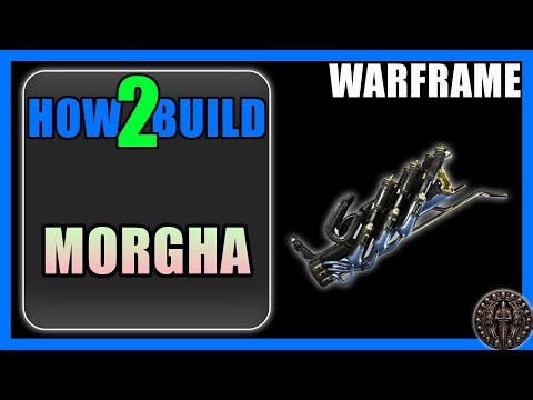 Morgha - How to Build & Gameplay - Warframe