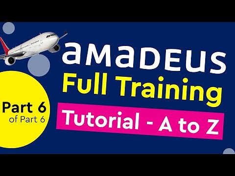 Amadeus GDS Full Training Tutorial - Part 6 / Part 6