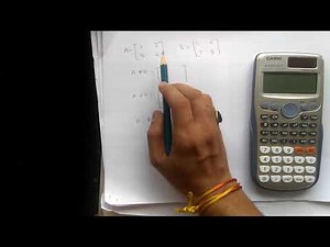 Matrix multiply, add and subtract using scientific calculator CASIO fx-991ES PLUS