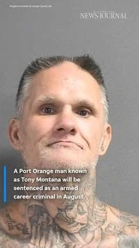 Volusia's 'Tony Montana' convicted as career criminal
