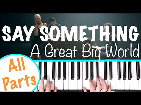 How to play SAY SOMETHING - A Great Big World, Christina Aguilera Piano Tutorial