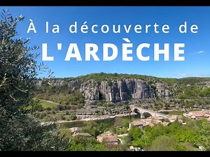 À la découverte de l'Ardèche - 4K - Avril 2025 (vidéo complète)