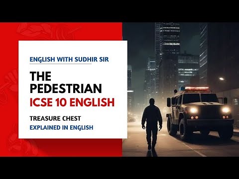 The Pedestrian by Ray Bradbury | ICSE Class 10 English Treasure Chest | English with Sudhir Sir