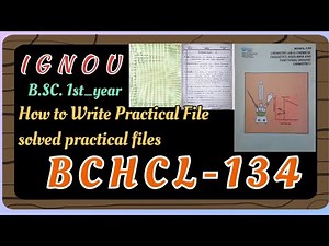 BCHCL-134 practical file || how to write ignou bscg practical files full guides || IGNOU 📖 B.SC.
