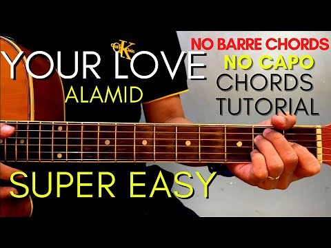 ALAMID - YOUR LOVE CHORDS (EASY GUITAR TUTORIAL) for Acoustic Cover