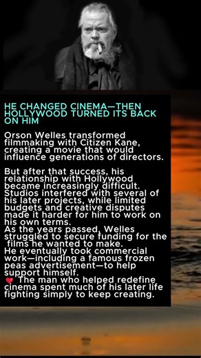 HE CHANGED CINEMA—THEN HOLLYWOOD TURNED ITS BACK ON HIM