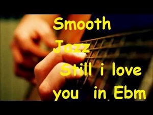 Backing Track Smooth Jazz in Eb minor Still i love you Ebm