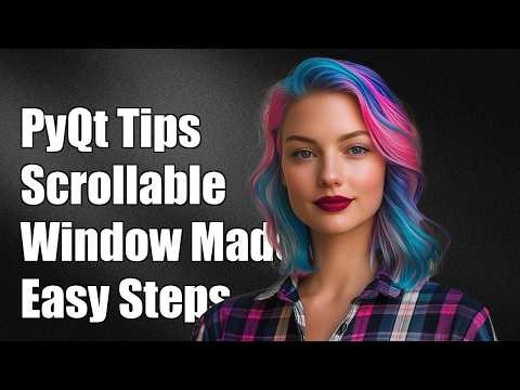 PyQt: How to create a scrollable window