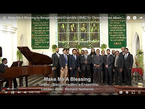Make Me A Blessing by Bangalore Mens Ensemble ( BME) for Classic Hymns album " Our God Reigns"