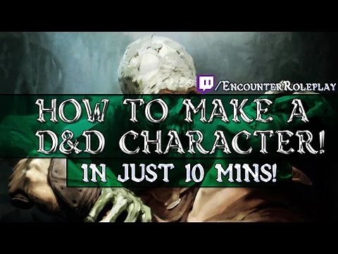(Tutorial) How to Make a D&D Character in 10 Minutes!