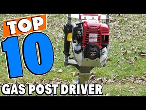 Top 10 Best Gas Post Drivers Review In 2024