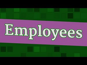 EMPLOYEES pronunciation • How to pronounce EMPLOYEES