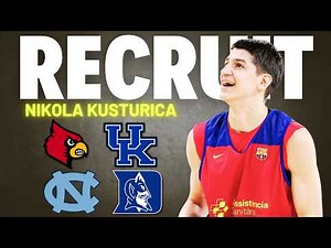 Nikola Kusturica Is "Coming To College" - Kentucky, UNC, Duke, Louisville, And More Interested!