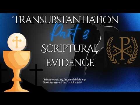 Transubstantiation Series Part 3 | Scriptural Evidence