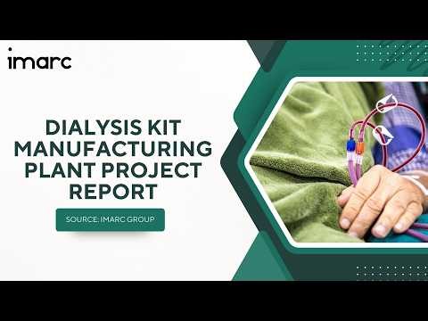 How to Start a Dialysis Kit Manufacturing Plant: Project Cost Analysis