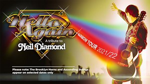 TICKETS NOW ON SALE  The world's greatest celebration of the life and work of NEIL DIAMOND… Hello Again-A Tribute to Neil Diamond starring Brooklyn Creed & The Salvation Band is coming to Hayes for one night only!  Evocative imagery, video and narration enhance the magic as the show takes you on a musical journey through Neil Diamond’s glittering 50 year career.  | Hello Again - The Neil Diamond Songbook | Facebook