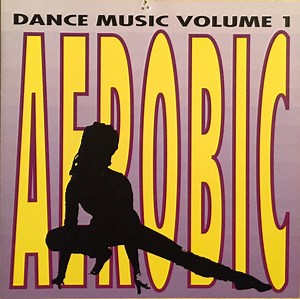 Various - Aerobic Dance Music Volume 1
