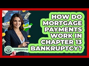 How Do Mortgage Payments Work In Chapter 13 Bankruptcy?