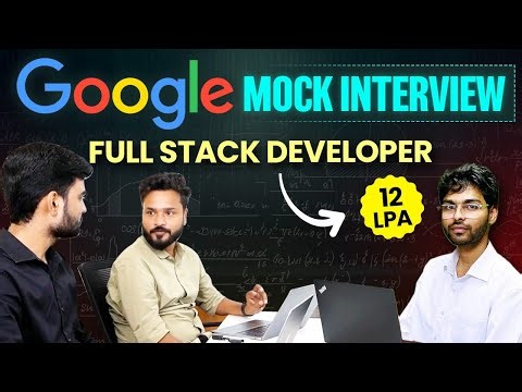 Google Mock Interview | Full Stack Developer 12 LPA Package | Mock Interview Session | Career247