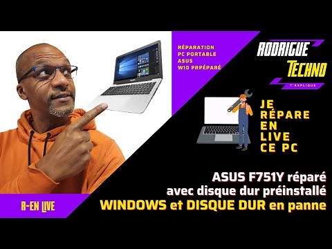 Réparer un pc portable ASUS F751Y disque dur et Windows en panne avec un disque dur déjà préparé W10