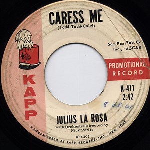 Julius La Rosa - Caress Me / There's No Other Love