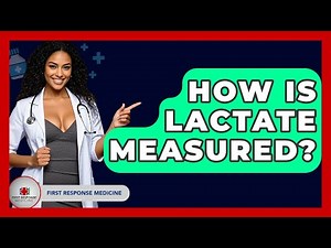 How Is Lactate Measured? - First Response Medicine