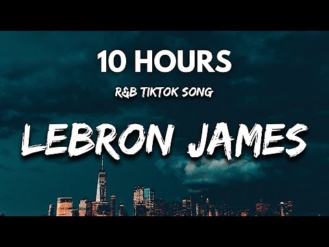 Lebron James Song | R&B TikTok Song "Lebron Lebron Lebron James" 10 HOURS