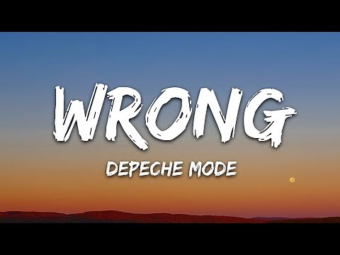 Depeche Mode - Wrong (Lyrics)