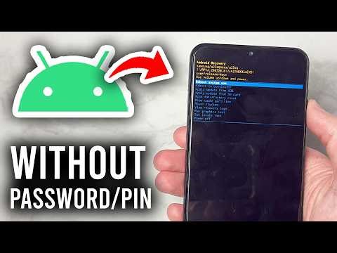 How To Hard Reset Android Phone Without PIN/Password - Even If Forgot