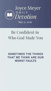 Be Confident in Who God Made You | Daily Devotion from Joyce Meyer