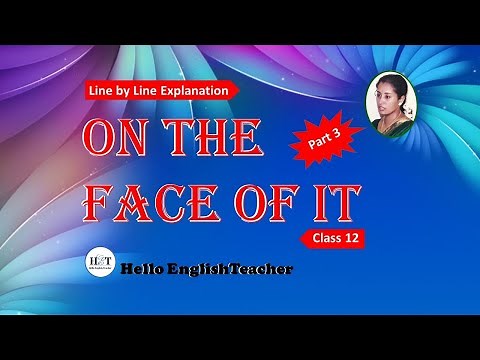 On The Face Of It Class 12 Line By Line Explanation Part 3 | Hello English Teacher