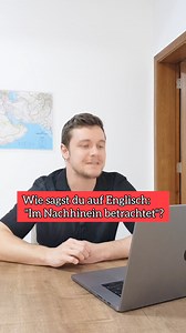 Im Nachhinein betrachtet auf Englisch | Englisch Hacks