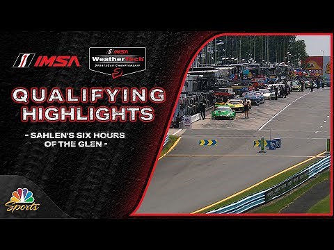 IMSA Sahlen's Six Hours of The Glen 2025 | QUALIFYING HIGHLIGHTS | Motorsports on NBC