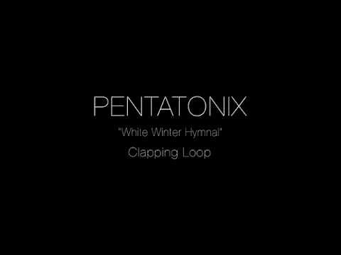 Pentatonix - White Winter Hymnal, Clapping Loop, 10 MINUTES