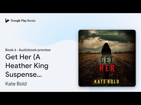 Get Her (A Heather King Suspense Thriller—Book… by Kate Bold · Audiobook preview