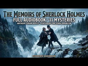 The Memoirs of Sherlock Holmes | FULL Audiobook 🔍 Arthur Conan Doyle