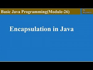 Encapsulation in Java (Module26)
