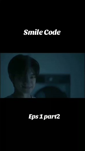 Smile Code Episode 1 Part 2: Unraveling the Drama