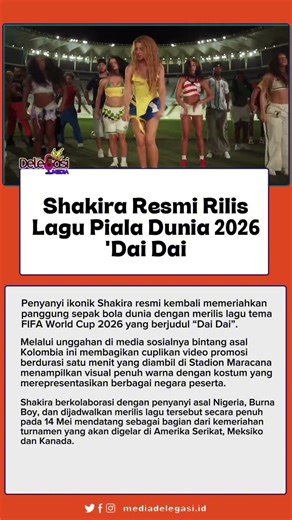 Shakira Resmi Rilis Lagu Piala Dunia 2026 'Dai Dai'