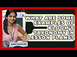 What Are Some Examples Of Bloom's Taxonomy In Lesson Plans? - Aspiring Teacher Guide