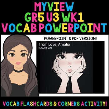MyView 5th Grade, Unit 3, Week 1 "from Love, Amalia" Vocabulary PowerPoint/PDF
