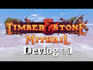 Mithril | Timber and Stone Mod Devlog