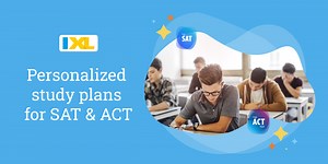 Personalized study plans for SAT and ACT - IXL Official Blog