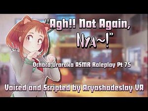Ochaco is a Neko Once Again?!: Ochaco Uraraka ASMR Roleplay Pt 75 [F4A][My Hero Academia]