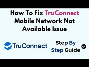 How To Fix TruConnect Mobile Network Not Available Issue