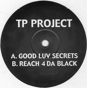 TP Project - Good Luv Secrets / Reach 4 Da Black