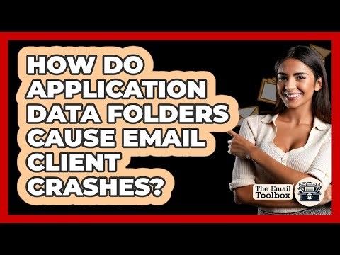 How Do Application Data Folders Cause Email Client Crashes? - TheEmailToolbox.com